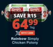Rainbow Simply Chicken Polony-1Kg