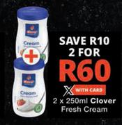 Clover Fresh Cream-For 2 x 250ml