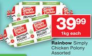Rainbow Simply Chicken Polony Assorted-1Kg Each