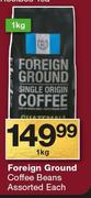 Foreign Ground Coffee Beans-1kg Each