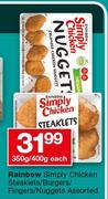 Rainbow Simply Chicken Steaklets/Burgers/Fingers/Nuggets Assorted-350g400g Each