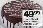 Freshly Baked 6-Inch Cakes-Each