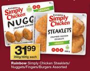 Rainbow Simply Chicken Steaklets/Nuggets/Fingers/Burgers Assorted-350g/400g Each