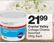 Crystal Valley Cottage Cheese Assorted-250g Each