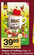House Of Coffees Hug In A Mug Cappuccino Assorted-10 x 24g Per Pack