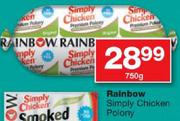 Rainbow Simply Chicken Polony-750G