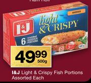 I & J Light & Crispy Fish Portions-500g Each