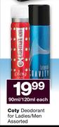 Coty Deodorant For Ladies/Men-90ml/120ml Each