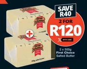 First Choice Salted Butter-For 2 x 500g