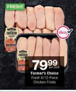 Farmer's Choice Fresh 6-12 Piece Chicken Fillets-Per Pack