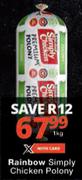 Rainbow Simply Chicken Polony-1Kg Each