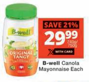 B-Well Canola Mayonnaise-740g/750g Each