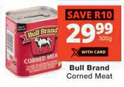 Bull Brand Corned Meat-300g