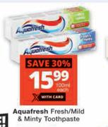 Aquafresh Fresh/Mild & Minty Toothpaste-100ml Each