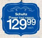 Schultz Power Tool Range-Each