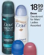Dove Deodorant For Men/Ladies Assorted-150ml Each