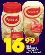 Nola Mayonnaise-750g/Squeeze Bottle-500ml Each