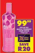 African Dew Marula/Strawberry Cream Liqueur-750ml Each