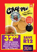 Chef Mo Frozen Chicken Burgers/Nuggets/Steaklets-400g/520g Each