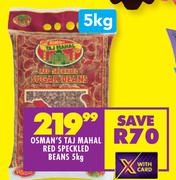 Osman's Taj Mahal Red Speckled Beans-5Kg