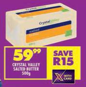 Crystal Valley Salted Butter-500g