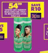 Sof n Free Anti Dandruff Braid/Afro/Curl Spray/Oil Moisturising Lotion-350ml Each