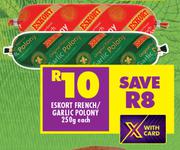 Eskort French/Garlic Polony-250g Each