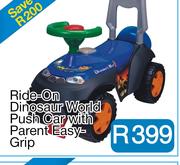 Ride-On Dinosaur World Push Car with Parent Easy-Grip